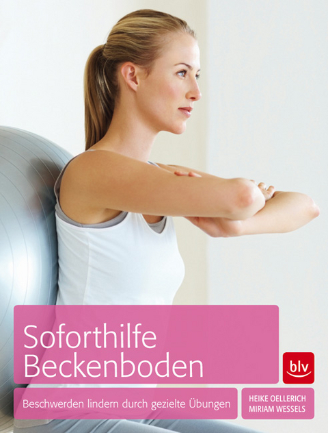 Soforthilfe Beckenboden - Miriam Wessels, Heike Oellerich