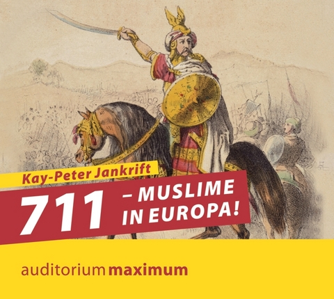 711 – Muslime in Europa! - Kay Peter Jankrift