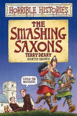 Horrible Histories: Smashing Saxons - Terry Deary