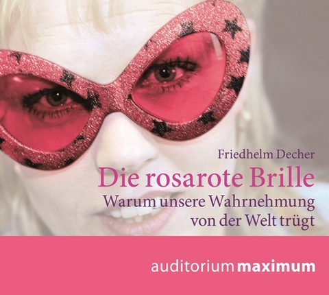 Die rosarote Brille - Friedhelm Decher