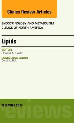 Lipids, An Issue of Endocrinology and Metabolism Clinics of North America - Donald A. Smith