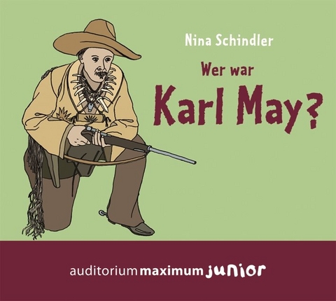 Wer war Karl May? - Nina Schindler