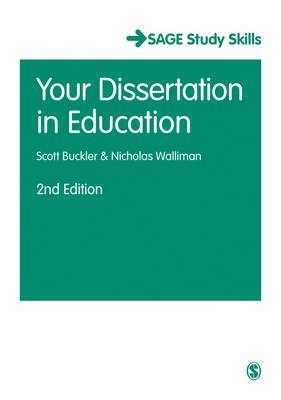 Your Dissertation in Education -  Scott Buckler,  Nicholas Walliman