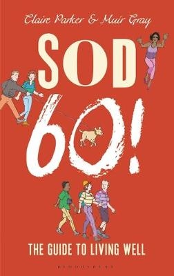 Sod Sixty! -  Claire Parker,  Muir Gray