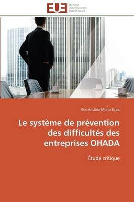 Le systÃ¨me de prÃ©vention des difficultÃ©s des entreprises OHADA - Eric Aristide Moho Fopa