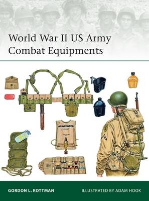 World War II US Army Combat Equipments -  Gordon L. Rottman