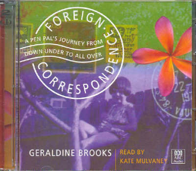 Foreign Correspondence - Geraldine Brooks