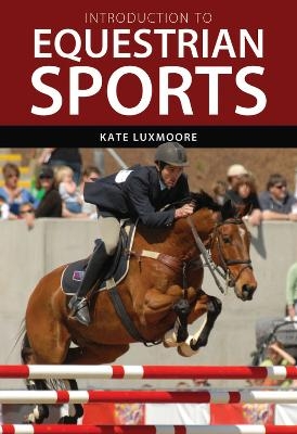 Introduction to Equestrian Sports - Kate Luxmoore