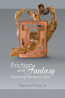 Friction and Fantasy - Ramon Pinon Jr