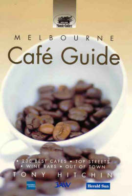 Melbourne Cafe Guide - Tony Hitchin