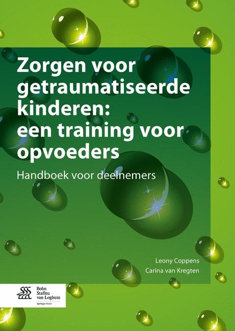 Zorgen Voor Getraumatiseerde Kinderen: Een Training Voor Opvoeders - Leony Coppens, Carina Van Kregten