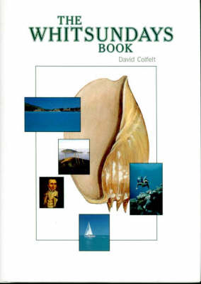 The Whitsundays Book - David Colfelt