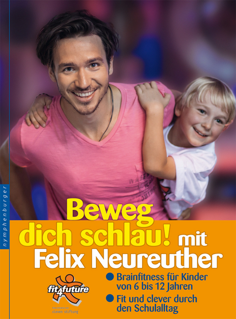 Beweg dich schlau! mit Felix Neureuther - Felix Neureuther