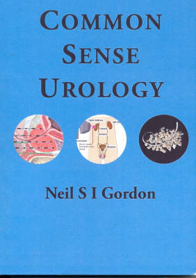 Common Sense Urology - Neil S.I. Gordon