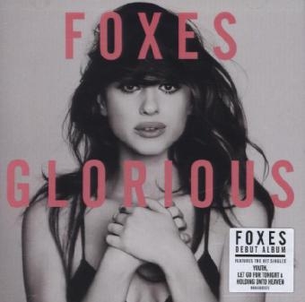 Glorious, 1 Audio-CD -  Foxes