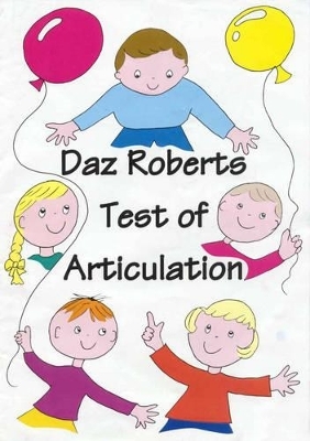 Daz Roberts' Test of Articulation - Daz Roberts