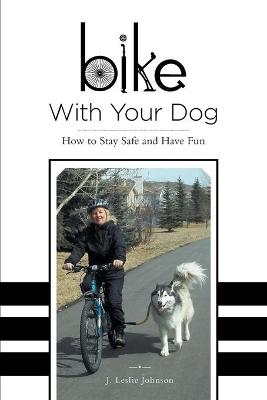 Bike With Your Dog - J Leslie Johnson