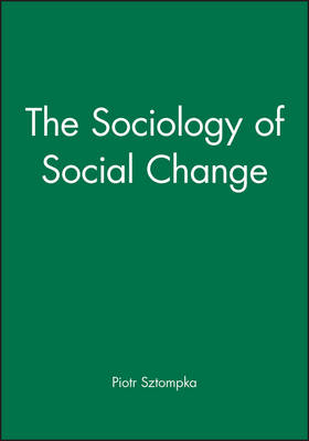 The Sociology of Social Change - Piotr Sztompka