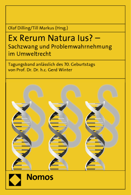 Ex Rerum Natura Ius? - Sachzwang und Problemwahrnehmung im Umweltrecht - 