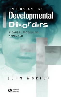 Understanding Developmental Disorders - John Morton