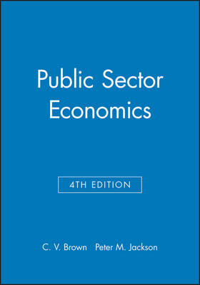 Public Sector Economics - C. V. Brown, Peter M. Jackson