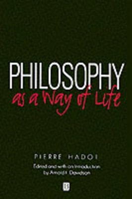 Philosophy as a Way of Life - Pierre Hadot