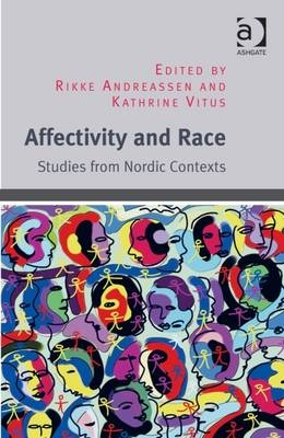 Affectivity and Race -  Rikke Andreassen,  Kathrine Vitus