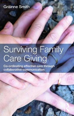 Surviving Family Care Giving - Gráinne Smith