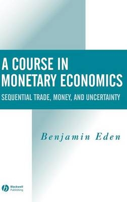 A Course in Monetary Economics - Benjamin Eden