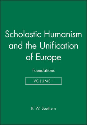 Scholastic Humanism and the Unification of Europe, Volume I - 