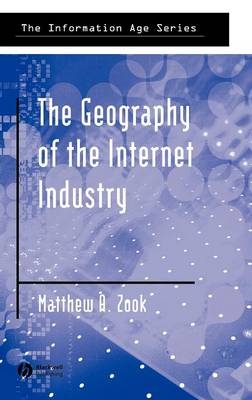 The Geography of the Internet Industry - Matthew Zook