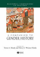 A Companion to Gender History - Teresa A. Meade, Merry E. Wiesner–Hanks