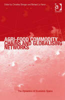 Agri-Food Commodity Chains and Globalising Networks -  Richard Le Heron