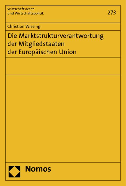 Die Marktstrukturverantwortung der Mitgliedstaaten der Europäischen Union - Christian Wissing