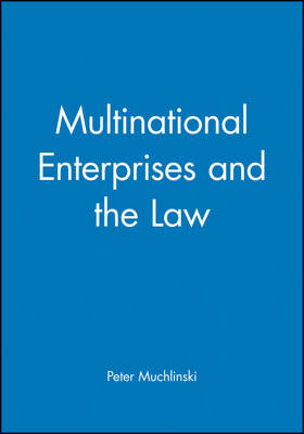 Multinational Enterprises and the Law - Peter Muchlinski