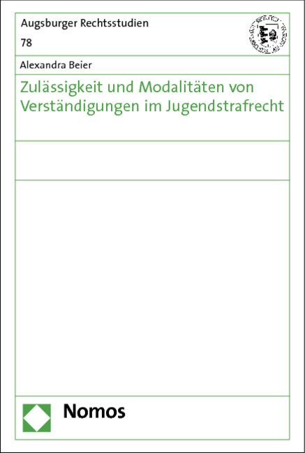 Zulässigkeit und Modalitäten von Verständigungen im Jugendstrafrecht - Alexandra Beier