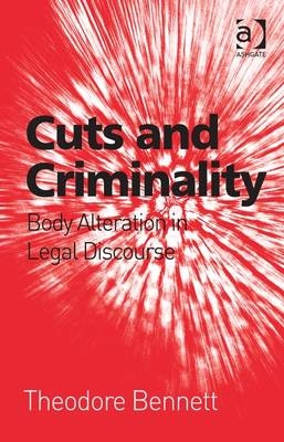 Cuts and Criminality -  Theodore Bennett