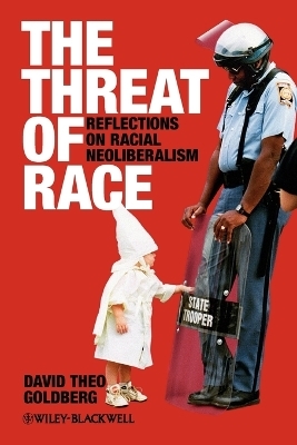 The Threat of Race - David Theo Goldberg