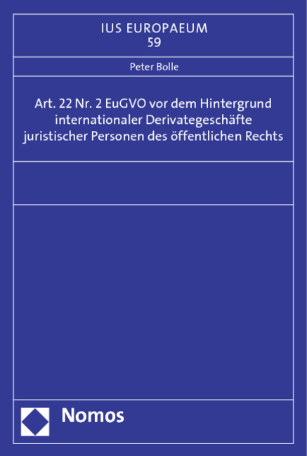 Art. 22 Nr. 2 EuGVO vor dem Hintergrund internationaler Derivategeschäfte juristischer Personen des öffentlichen Rechts - Peter Bolle