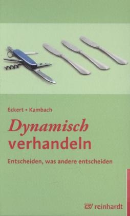 Dynamisch verhandeln - Hartwig Eckert, Andreas Kambach