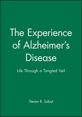 The Experience of Alzheimer′s Disease - Steven R. Sabat