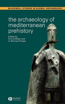 The Archaeology of Mediterranean Prehistory - 