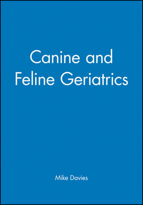 Canine and Feline Geriatrics - Mike Davies