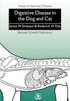 Digestive Disease in the Dog and Cat - James W. Simpson, Roderick W. Else