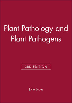 Plant Pathology and Plant Pathogens - John A. Lucas