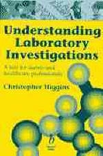 Understanding Laboratory Investigations - Christopher A. Higgins