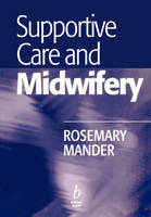 Supportive Care and Midwifery - Rosemary Mander