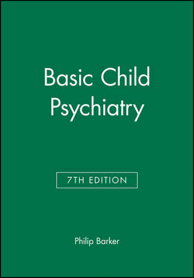 Basic Child Psychiatry - Philip Barker