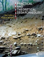 Practical and Theoretical Geoarchaeology - P Goldberg