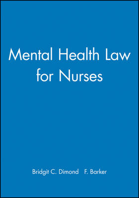 Mental Health Law for Nurses - Bridgit C. Dimond, F. Barker